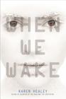 when we wake